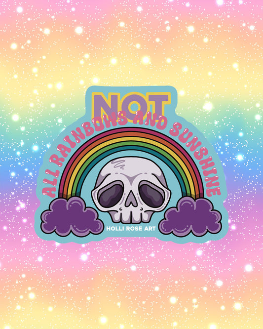 All Rainbows and Sunshine Sticker