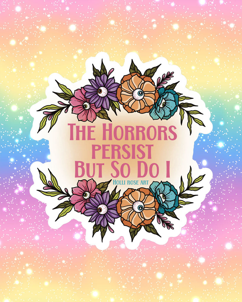 The Horrors Persist Sticker