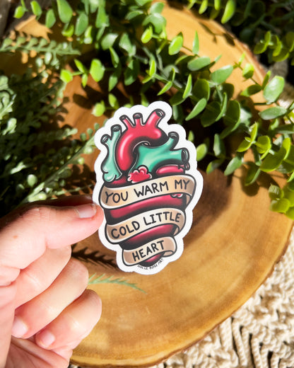 You Warm My Cold Little Heart Sticker