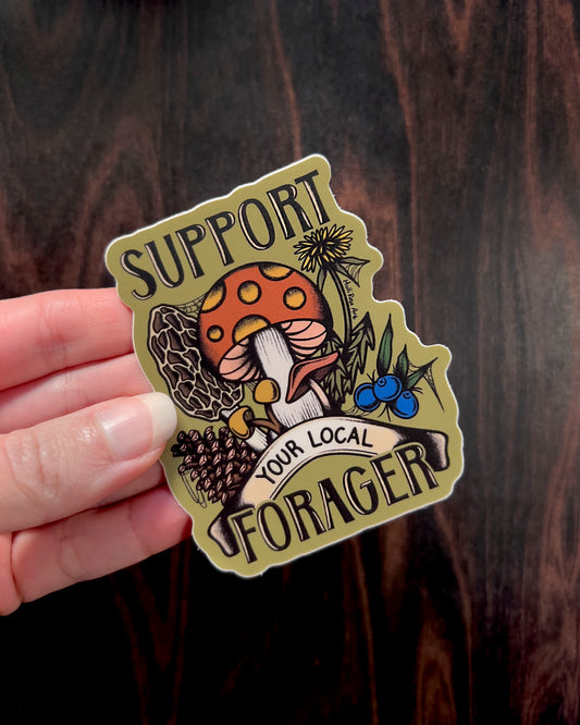 a sticker that says support your local forager with mushrooms and other nature elements 