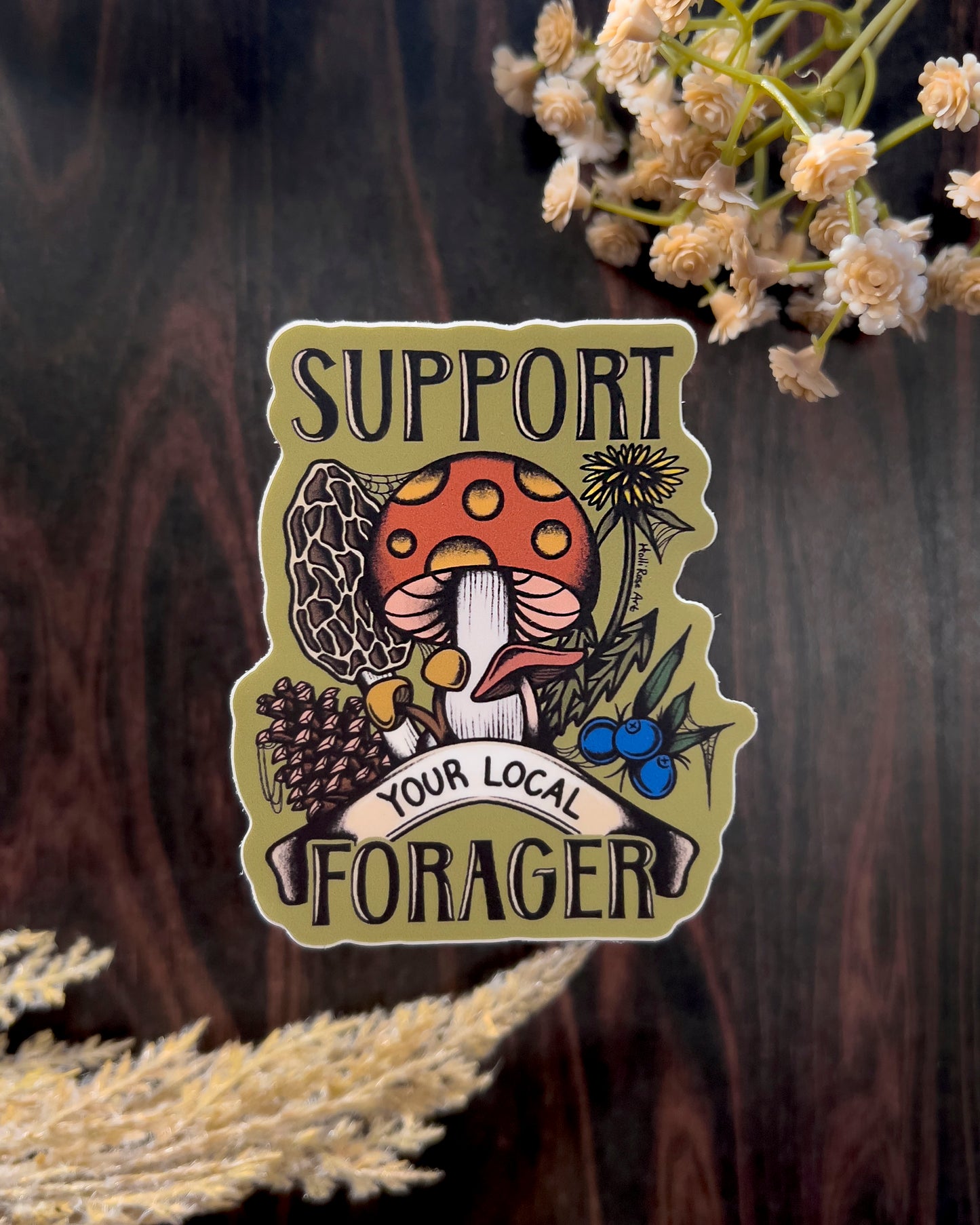a sticker that says support your local forager with mushrooms and other nature elements 
