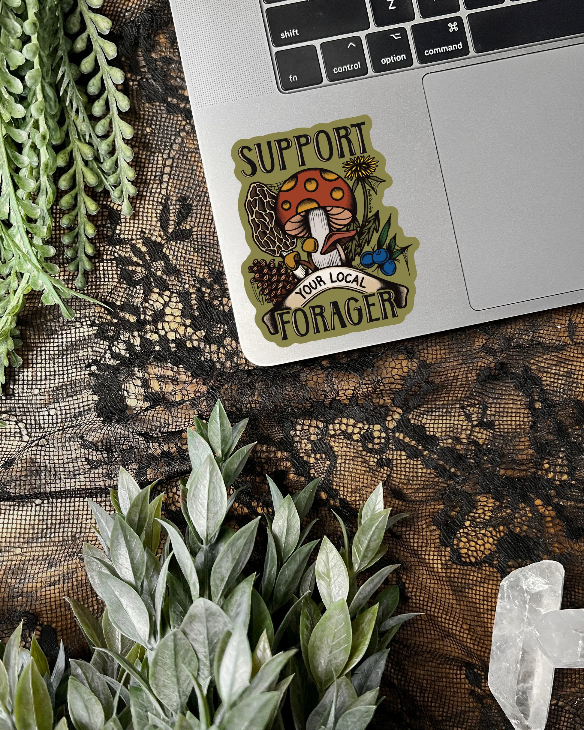 a sticker that says support your local forager with mushrooms and other nature elements 