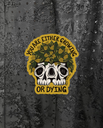 Growing Or Dying Sticker