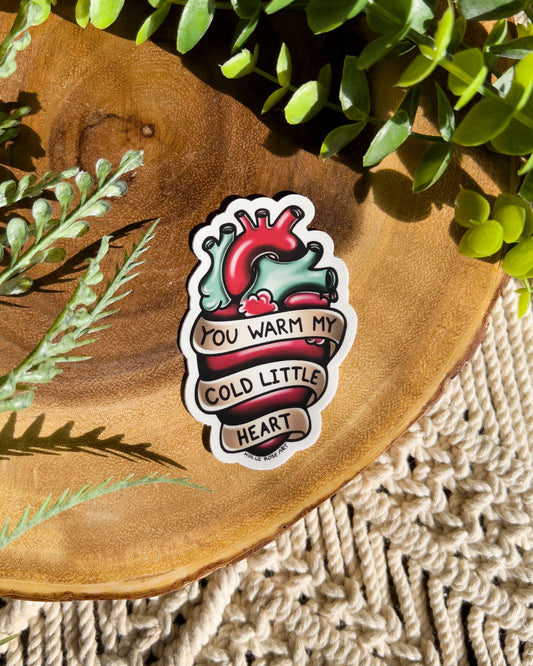 You Warm My Cold Little Heart Sticker